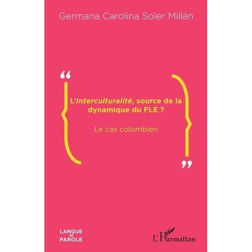 L'interculturalité, Source De La Dynamique Du Fle ? - Le Cas Colombien