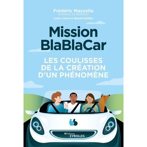 Mission Blablacar - Les Coulisses De La Création D'un Phénomène