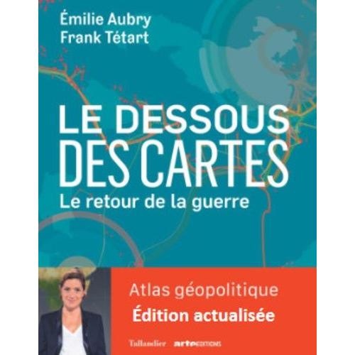 Le Dessous Des Cartes - Le Retour De La Guerre