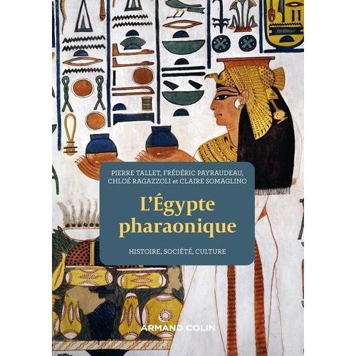 L'egypte Pharaonique - Histoire, Société, Culture