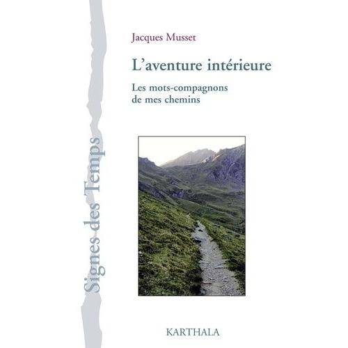 L'aventure Intérieure - Les Mots-Compagnon De Mes Chemins