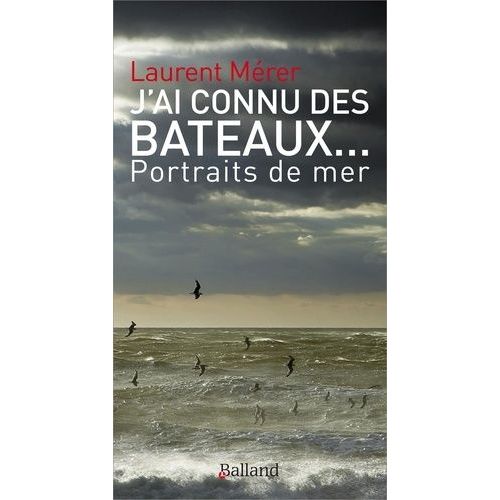 J'ai Connu Des Bateaux