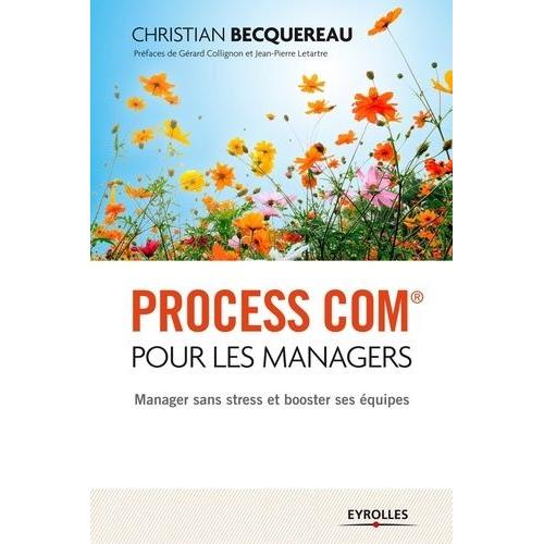 Process Com Pour Les Managers - Manager Sans Stress Et Booster Ses Équipes
