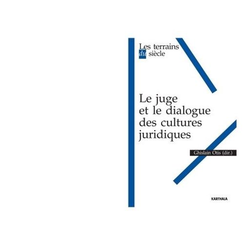 Le Juge Et Le Dialogue Des Cultures Juridiques