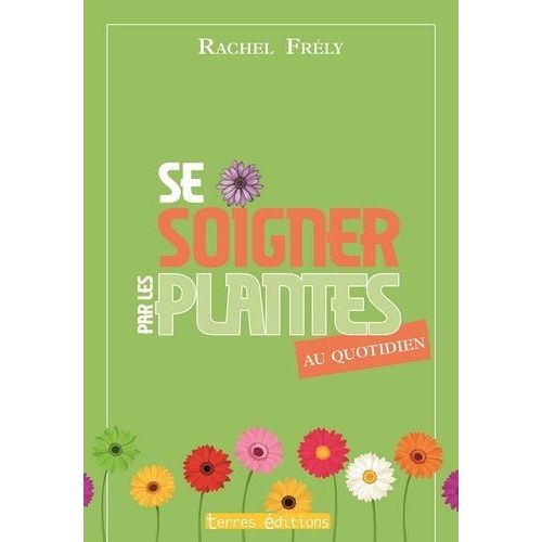Se Soigner Par Les Plantes Au Quotidien