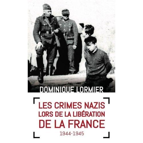 Les Crimes Nazis Lors De La Libération De La France (1944-1945)