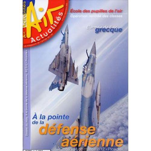 Air Actualites N° 584 - A La Pointe De La Défense Aérienne Ec 2 - 12 Picardie