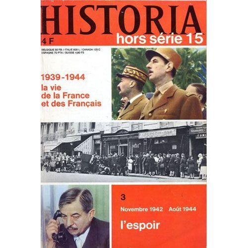 Historia Hors-Série  N° 15 : La Vie De La France Et Des Français 1939-1944 (1= L'espoir Nov 1942-Août 1944)