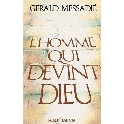 L'homme Qui Devint Dieu