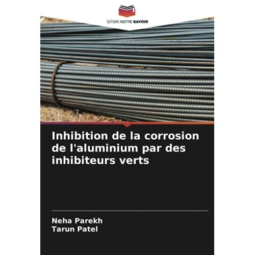 Inhibition De La Corrosion De L'aluminium Par Des Inhibiteurs Verts