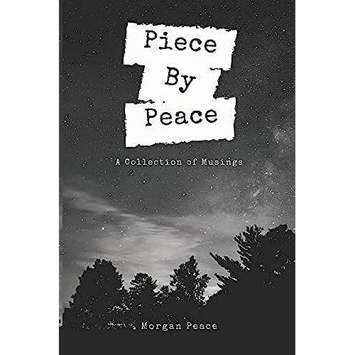 Piece By Peace: A Collection Of Musings