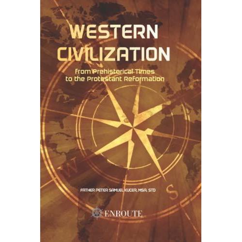 Western Civilization From Prehistorical Times To The Protestant Reformation