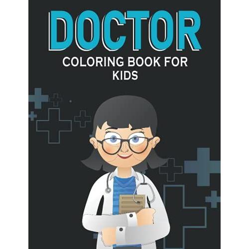 Doctor Coloring Book For Kids: Doctor Coloring Book For Kids Inspiration Doctor Career Coloring Pages For Kids And Toddlers Ages 4-8