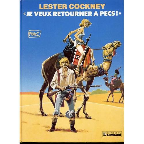 Lester Cockney Tome 4 - Je Veux Retourner À Pecs !