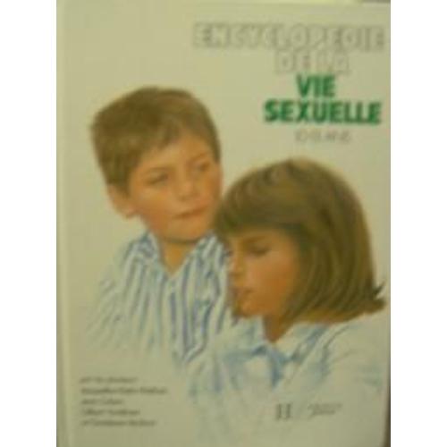 Encyclopedie De La Vie Sexuelle 10 13 Ans Neuf Et Occasion Achat Pas