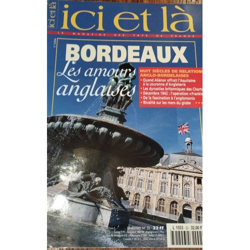 Ici Et Là Le Magazine Des Pays De France Bordeaux Les Amours Anglaises Aliénor Aquitaine Dynasties Britanniques Chartrons Opération Frankton