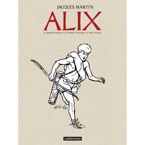 Alix Recueil Tome 1 - Le Dernier Spartiate - Le Tombeau Étrusque - Le Dieu Sauvage