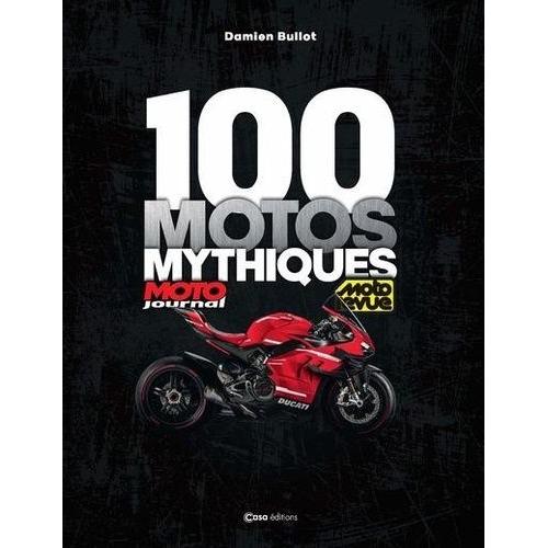 100 Motos Mythiques - Moto Journal, Moto Revue