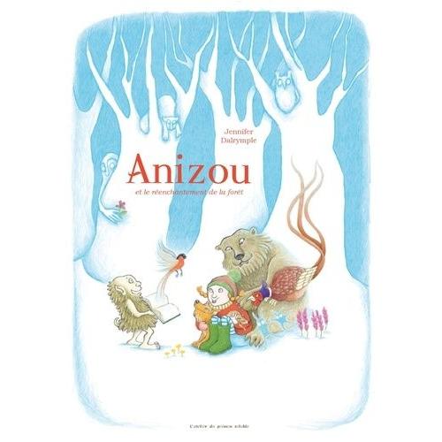 Anizou Et Le Réenchantement De La Forêt