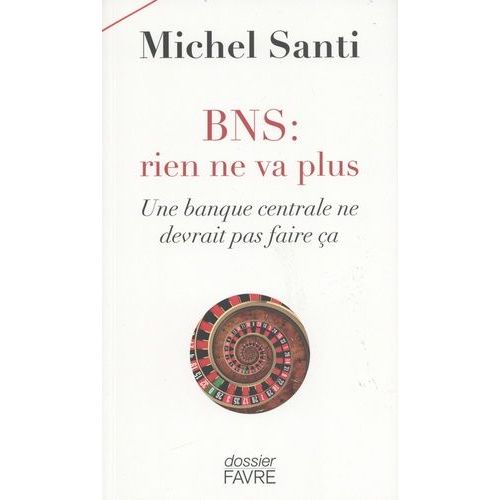 Bns : Rien Ne Va Plus - Une Banque Centrale Ne Devrait Pas Faire Ça