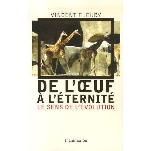 De L'oeuf À L'éternité - Le Sens De L'évolution