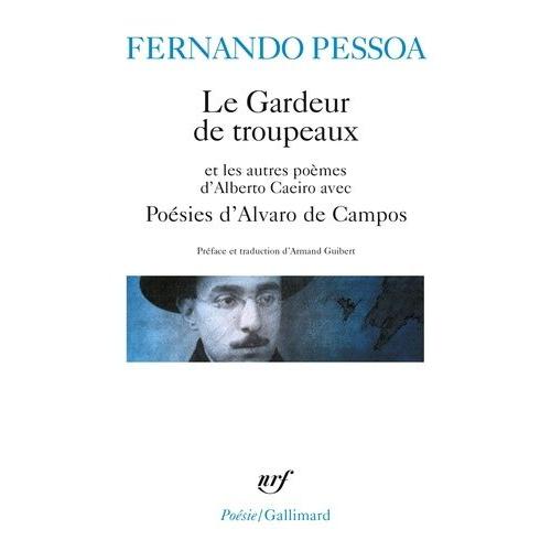 Poésies D'alvaro De Campos - (Avec) Le Gardeur De Troupeaux - Et Les Autres Poèmes D'alberto Caeiro