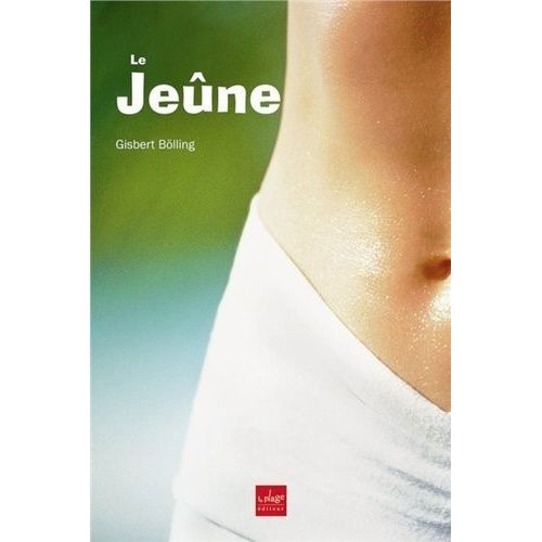 Le Jeûne - Questions-Réponses Sur L'auto-Restauration, L'alimentation Juste Face À La Surarbondance