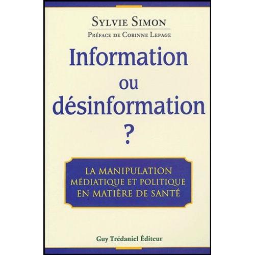 Information Ou Désinformation ? - La Manipulation Médiatique Et Politique En Matière De Santé