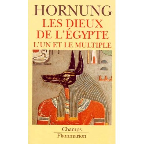 Les Dieux De L'egypte - L'un Et Le Multiple