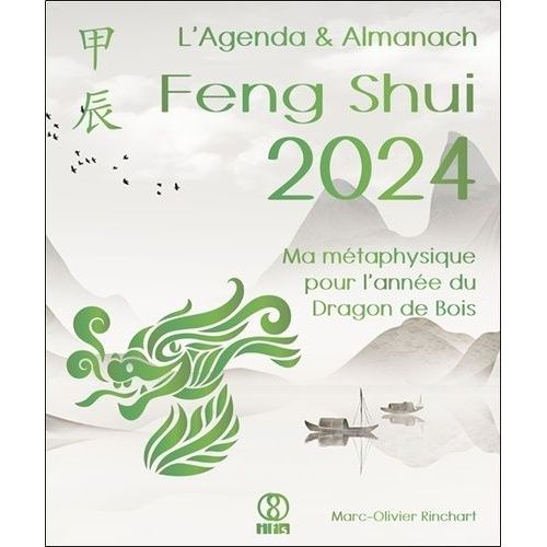 L?Agenda & Almanach Feng Shui - Ma Métaphysique Pour L?Année Du Dragon De Bois