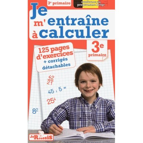 Je M'entraine À Calculer 3e Primaire