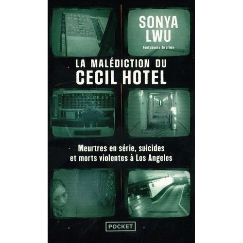 La Malédiction Du Cecil Hotel - Meurtres En Série, Suicides Et Morts Violentes À Los Angeles