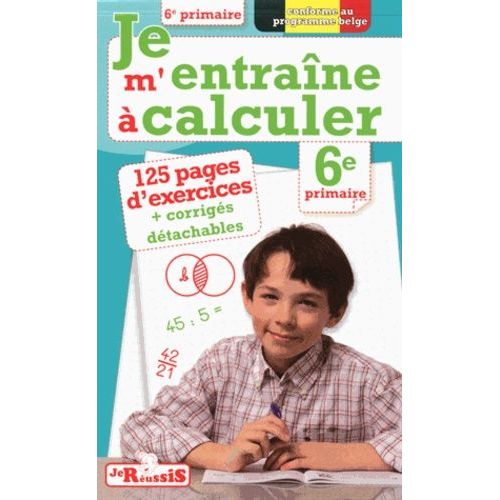 Je M'entraine À Calculer 6e Primaire