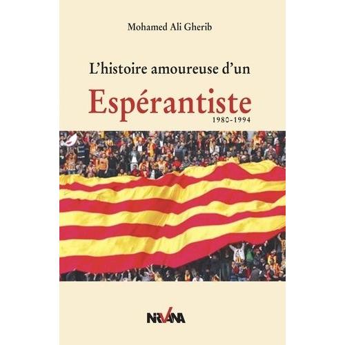 L'histoire Amoureuse D'un Espérantiste (1980-1994)