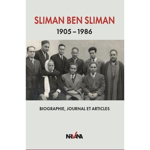 Sliman Ben Sliman 1905-1986 - Biographie, Journal Et Articles