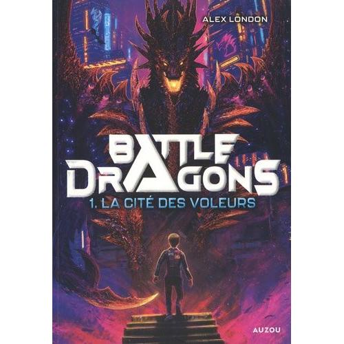 Battle Dragons Tome 1 - La Cité Des Voleurs