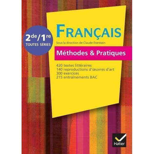 Français Méthodes & Pratiques 2de/1re Toutes Séries