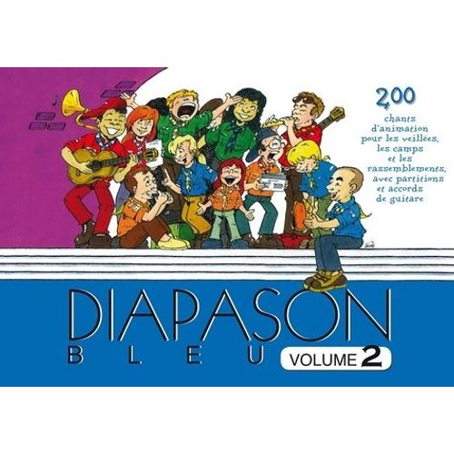 Diapason Bleu - Volume 2. Carnet De 200 Chants Avec Partitions Et Accords