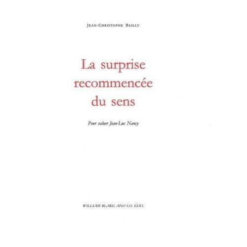 La Surprise Recommencée Du Sens - Pour Saluer Jean-Luc Nancy