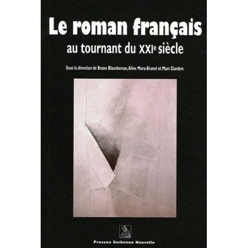 Le Roman Français Au Tournant Du Xxième Siècle