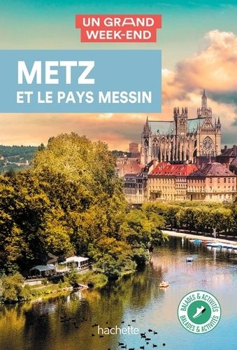 Un Grand Week-End À Metz - Pays Messin