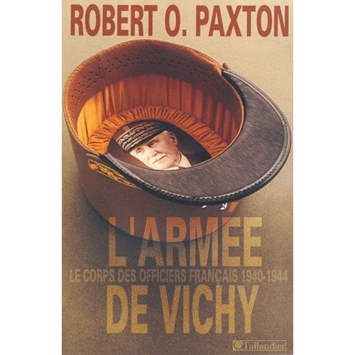 L'armée De Vichy - Le Corps Des Officiers Français, 1940-1944