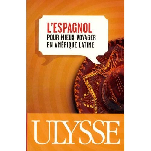 L'espagnol Pour Mieux Voyager En Amérique Latine