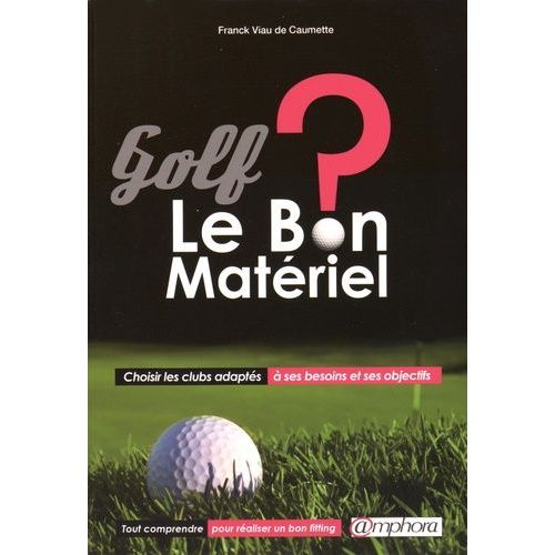 Golf, Le Bon Matériel ?