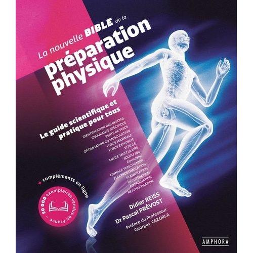 La Nouvelle Bible De La Préparation Physique - Le Guide Scientifique Et Pratique Pour Tous