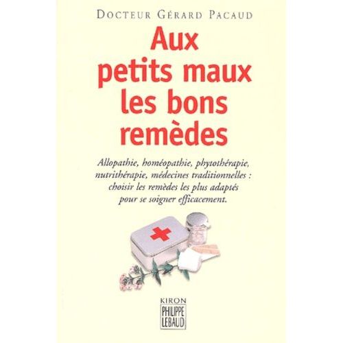 Aux Petits Maux Les Bons Remedes