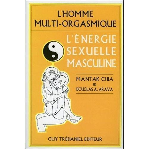 L'homme Multi-Orgasmique - L'énergie Sexuelle Masculine