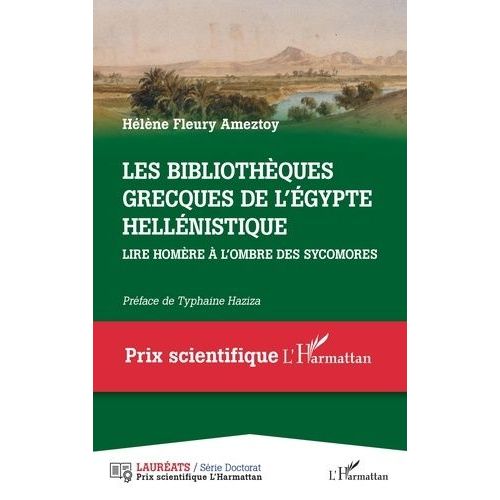 Les Bibliothèques Grecques De L'egypte Hellénistique - Lire Homère À L'ombre Des Sycomores