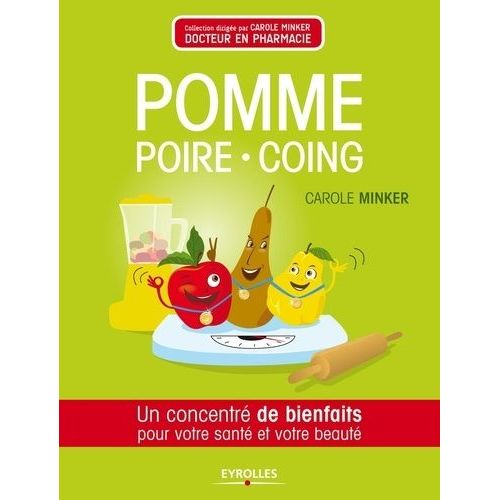Pomme, Poire, Coing - Un Concentré De Bienfaits Pour Votre Santé Et Votre Beauté