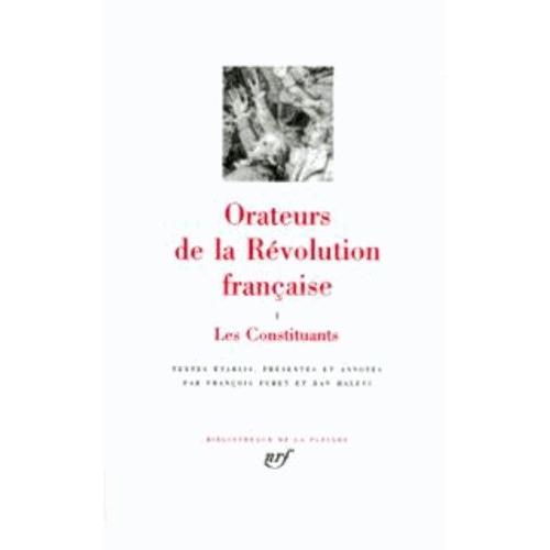 Orateurs De La Révolution Française - Tome 1, Les Constituants